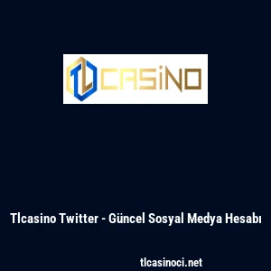 Tlcasino Twitter - G&uuml;ncel Sosyal Medya Hesabı